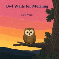 Owl Waits for Morning B0HBYYKWYP Book Cover