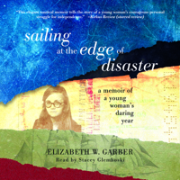 Sailing at the Edge of Disaster: A Memoir of a Young Woman's Daring Year 1736992554 Book Cover