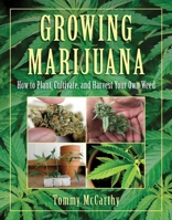 Growing Marijuana: How to Plant, Cultivate, and Harvest Your Own Weed 1616080930 Book Cover