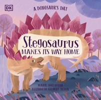 A Dinosaur's Day: Stegosaurus Makes Its Way Home 0241636698 Book Cover
