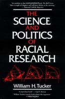 The Science and Politics of Racial Research 0252065603 Book Cover