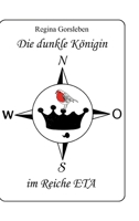 Die dunkle Königin im Reiche ETA: Ein neoromantisches Märchen 3347985346 Book Cover