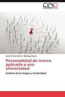 Personalidad de Marca Aplicada a Una Universidad 3846566705 Book Cover