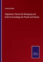 Allgemeine Theorie Der Bewegung Und Kraft ALS Grundlage Der Physik Und Chemie 1168057345 Book Cover