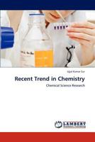 Recent Trend in Chemistry: Chemical Science Research 384652252X Book Cover