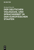 Der Deutschen Volkszahl Und Sprachgebiet in Den Europ�ischen Staaten 3111166791 Book Cover