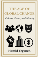 The Age of Global Change: Culture, Power, and Identity 1637429347 Book Cover