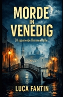 MORDE IN VENEDIG: 10 Kriminalfälle in Venedig (German Edition) B0GTQFY7NT Book Cover