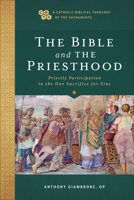 Bible and the Priesthood 1540966089 Book Cover