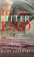 To the Bitter End: A gripping psychological thriller 1915073022 Book Cover