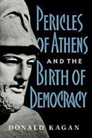 Pericles of Athens and the Birth of Democracy