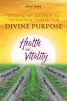 Sharing My Journey to Hormonal Health for . . . Divine Purpose 1643496832 Book Cover
