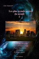 Les Plus Grands Secrets du Monde (2): Sciences des Druides, Transcommunication, Plans Parallèles, Alchimie, Collège Sacré (French Edition) B088N81FR7 Book Cover