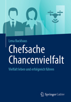 Chefsache Chancenvielfalt: Vielfalt leben und erfolgreich führen (German Edition) 3658475749 Book Cover