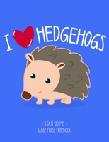I Love Hedgehogs: School Notebook Animal Lover Girl Gift 8.5x11 Wide Ruled 1686899998 Book Cover