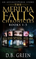 The Meridia Falls Chronicles: Books 1-5: An AffinityVerse Story B084WJL2YR Book Cover
