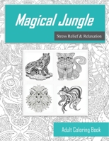 Magical Jungle: Animal Coloring Book for Adults, Stress Relief & Relaxation, B08P1FC625 Book Cover
