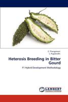 Heterosis Breeding in Bitter Gourd: F1 Hybrid Development Methodology 3846585653 Book Cover