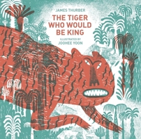 The Tiger Who Would Be King 1592701825 Book Cover