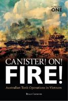 Canister! On! Fire! Australian Tank Operations in Vietnam (2 Volumes) 1921941995 Book Cover