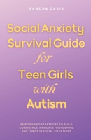 Social Anxiety Survival Guide for Teen Girls with Autism 9359259896 Book Cover