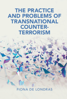 The Practice and Problems of Transnational Counter-Terrorism 1107022738 Book Cover