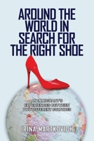 Around the World in Search for the Right Shoe: An Immigrant's Experiences Between Two Different Cultures B0C7FDZKBR Book Cover