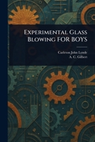 Experimental Glass Blowing FOR BOYS 1023569507 Book Cover