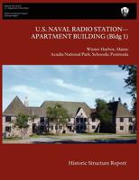 U.S. Naval Radio Station-Apartment Building (Bldg 1) Historic Structure Report 178266131X Book Cover