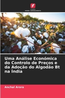 Uma Análise Económica do Controlo de Preços e da Adoção do Algodão Bt na Índia (Portuguese Edition) 6209914748 Book Cover
