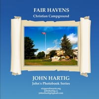 Fair Havens Christian Campground: John's Photobook Series B08T6241HL Book Cover