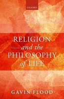 Religion and the Philosophy of Life 0198836120 Book Cover