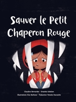 Sauver le Petit Chaperon Rouge (French Edition) 8412693213 Book Cover
