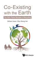 Co-Existing with the Earth: Tzu Chi's Three Decades of Recycling 9811232237 Book Cover