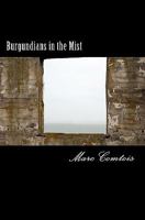 Burgundians in the Mist 1461160642 Book Cover
