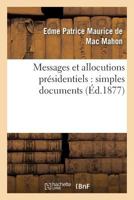 Messages et allocutions présidentiels: simples documents (Sciences Sociales) 2012398626 Book Cover