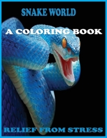 Snake World: A Coloring Book B09CKF4WL3 Book Cover