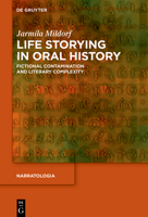 Life Storying in Oral History: Fictional Contamination and Literary Complexity 3111072266 Book Cover