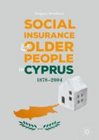 Social Insurance and Older People in Cyprus: 1878–2004 303002945X Book Cover