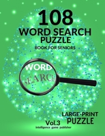 108 Word Search Puzzle Book For Seniors Vol.3: 108 Large-Print Puzzles Exercise and Challenge Your Brain,Brain Games for Adults & Seniors 1652900292 Book Cover