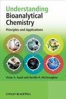 Understanding Bioanalytical Chemistry: Principles and Applications 0470029072 Book Cover