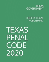 TEXAS PENAL CODE 2020: LIBERTY LEGAL PUBLISHING 1710508493 Book Cover