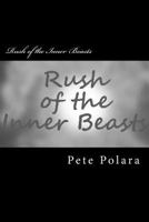 Rush Of The Inner Beasts 1484940709 Book Cover