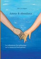 Amour  Abondance: Les tribulations d'un milliardaire sur le chemin de l'éveil spirituel 2322221317 Book Cover