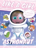 Like A Girl: Astronaut 9657779022 Book Cover