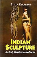Indian Sculpture: Ancient, Classical and Mediaeval 8120836146 Book Cover