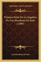 Primera Parte De La Angelica De Lvys Barahona De Soto (1586) 1167023153 Book Cover