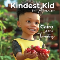 Kindest Kid in the World: Cairo and the Tomatoes B0GH3LRJ1N Book Cover