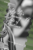 Lily Lo's Journey - A Tale of Resilience: The Life of Little Lily Lo B0CJXGXBL2 Book Cover