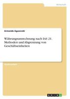 Wahrungsumrechnung Nach IAS 21. Methoden Und Abgrenzung Von Geschaftseinheiten 3668283532 Book Cover